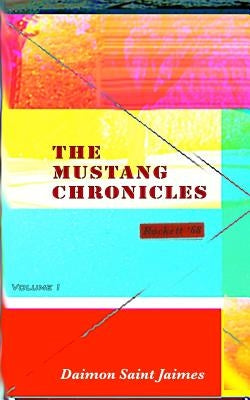 The Mustang Chronicles, Volume 1: Rockett '68 (Third Edition) by Saint Jaimes, Daimon