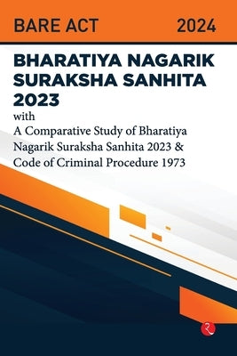 Bhartiya Nagarik Suraksha Sanhita 2023 With a Comparative Study of Bharatiya Nagarik Suraksha Sanhita 2023 & Code of Criminal Procedure 1973 by Rupa Publications India