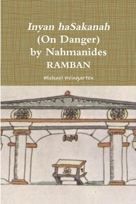 Inyan haSakanah (On Danger) by Nahmanides - RAMBAN by Weingarten, Michael