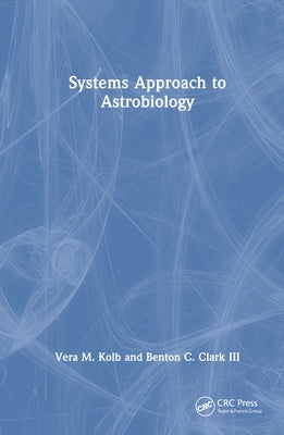Systems Approach to Astrobiology by Kolb, Vera M.