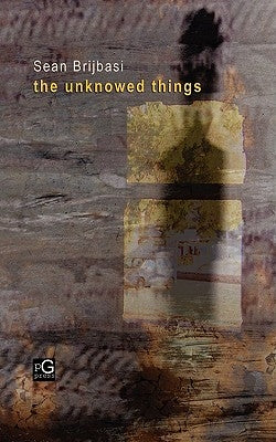 The Unknowed Things by Brijbasi, Sean