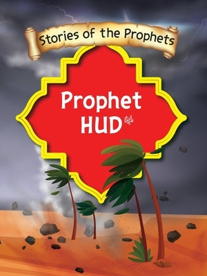 Stories Of The Prophet - Prophet Hud عَلَیهِ]السَّلام by S. J., Sear