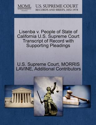 Lisenba V. People of State of California U.S. Supreme Court Transcript of Record with Supporting Pleadings by Lavine, Morris