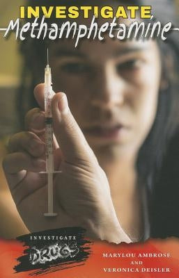 Investigate Methamphetamine by Ambrose, Marylou
