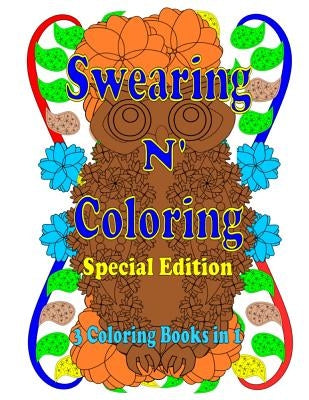 Swearing N' Coloring: A Collection of Three Swear Word Adult Coloring Books by Cummings, Don