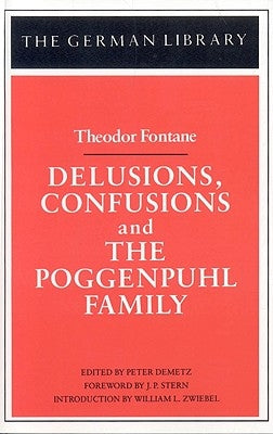 Delusions, Confusions, and the Poggenpuhl Family: Theodor Fontane by Demetz, Peter