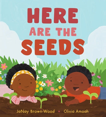 Here Are the Seeds by Brown-Wood, Janay