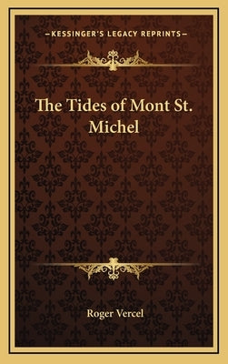 The Tides of Mont St. Michel by Vercel, Roger