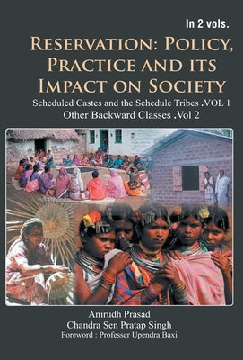 Reservation: Policy, Practice and Its Impact on Society: Scheduled Castes and Scheduled Tribes (1st Vol) by Prasad, Anirudh