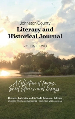 Johnston County Literary and Historical Journal, Volume 2 by La Motta, Dorothy