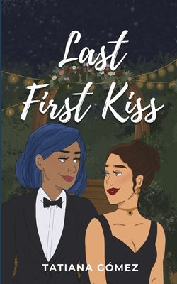 Last First Kiss by Gómez, Tatiana