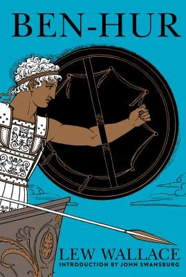 Ben-Hur: A Tale of the Christ by Wallace, Lew