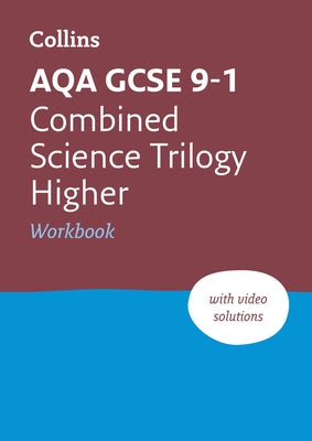 Aqa GCSE 9-1 Combined Science Higher Workbook: Ideal for Home Learning, 2022 and 2023 Exams by Collins Maps