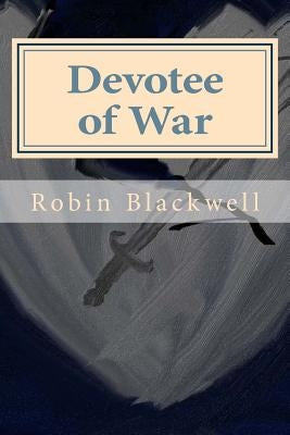 Devotee of War by Blackwell, Robin