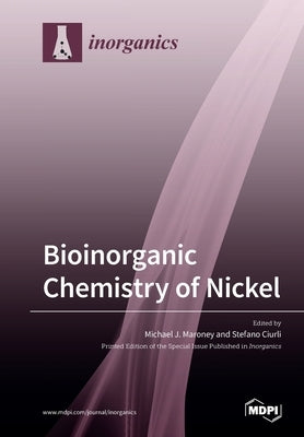 Bioinorganic Chemistry of Nickel by Maroney, Michael J.