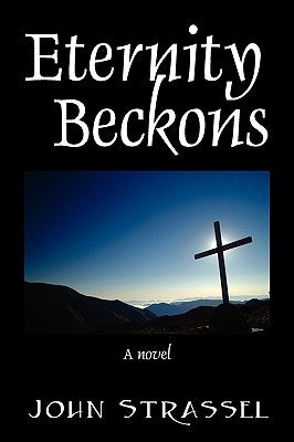 Eternity Beckons by Strassel, John