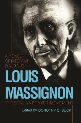 Louis Massignon: A Pioneer of Interfaith Dialogue by Massignon, Louis