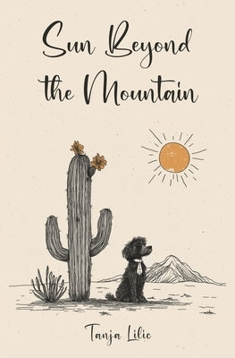 Sun Beyond the Mountain: Poems by LILIC, Tanja