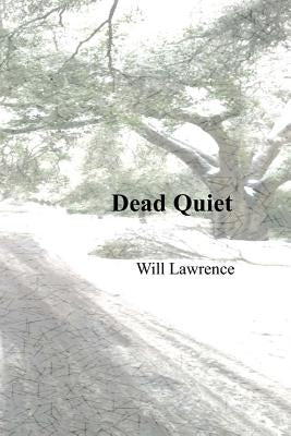 Dead Quiet by Lawrence, Will