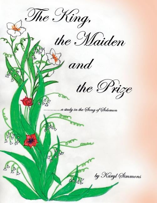 The King, the Maiden, and the Prize by Simmons, Karyl
