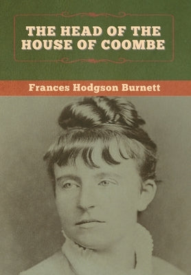 The Head of the House of Coombe by Burnett, Frances Hodgson