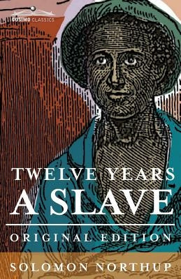 Twelve Years a Slave by Northup, Solomon