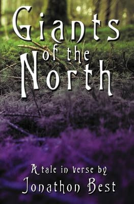 Giants of the North: A tale in verse by Best, Jonathon