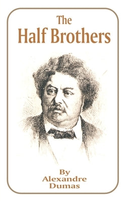The Half Brothers by Dumas, Alexandre
