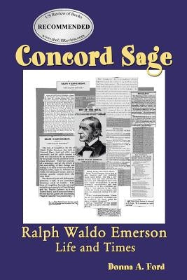 Concord Sage: Ralph Waldo Emerson Life and Times by Ford, Donna A.