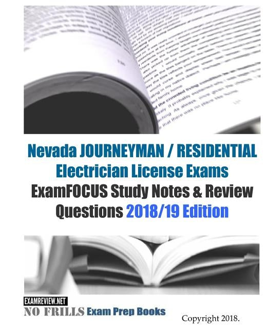 Nevada JOURNEYMAN / RESIDENTIAL Electrician License Exams ExamFOCUS Study Notes & Review Questions by Examreview