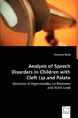 Analysis of Speech Disorders in Children with Cleft Lip and Palate by Reuß, Alexander