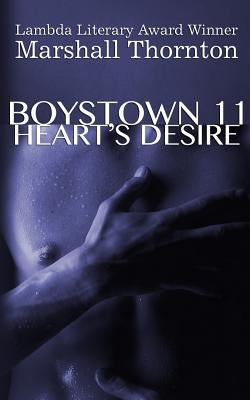 Boystown 11: Heart's Desire by Thornton, Marshall