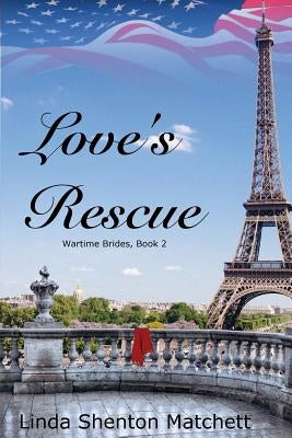 Love's Rescue by Matchett, Linda Shenton