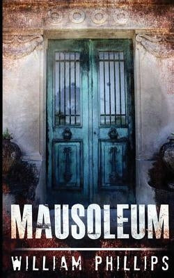 Mausoleum by Phillips, William