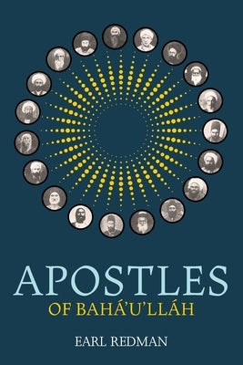 Apostles of Bahá'u'lláh by Redman, Earl