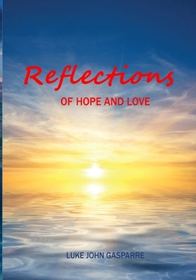Reflections of Hope and Love by Gasparre, Luke