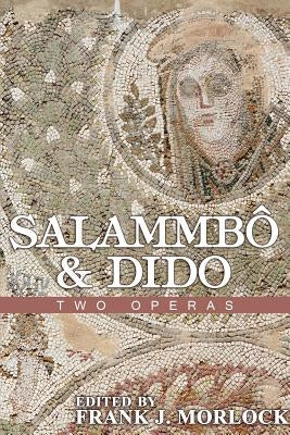 Salammbo & Dido: Two Operas by Marmontel, Jean Francois