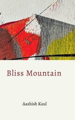 Bliss Mountain by Kaul, Aashish