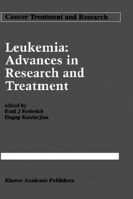 Leukemia: Advances in Research and Treatment by Freireich, Emil J.