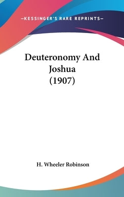 Deuteronomy And Joshua (1907) by Robinson, H. Wheeler