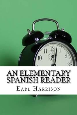 An Elementary Spanish Reader by Harrison, Earl Stanley