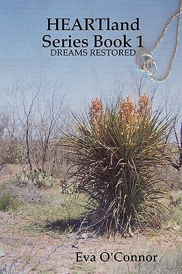 Heartland Series Book 1: Dreams Restored by O'Connor, Eva