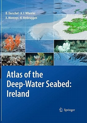Atlas of the Deep-Water Seabed: Ireland by Dorschel, Boris