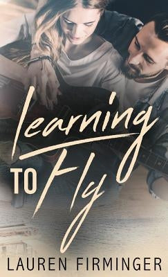 Learning To Fly by Lauren, Firminger E.