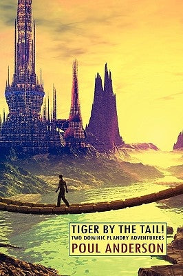 Tiger by the Tail! Two Dominic Flandry Adventures by Anderson, Poul