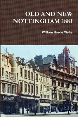 Old and New Nottingham 1881 by Pearson, Richard