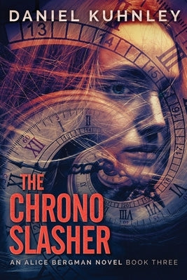 The Chrono Slasher by Kuhnley, Daniel