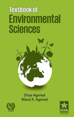 Textbook of Environmental Sciences by Agarwal, Divya