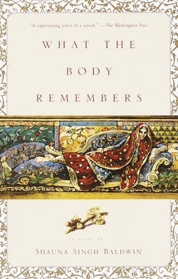 What the Body Remembers by Baldwin, Shauna Singh