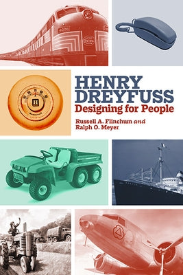 Henry Dreyfuss by Flinchum, Russell A.